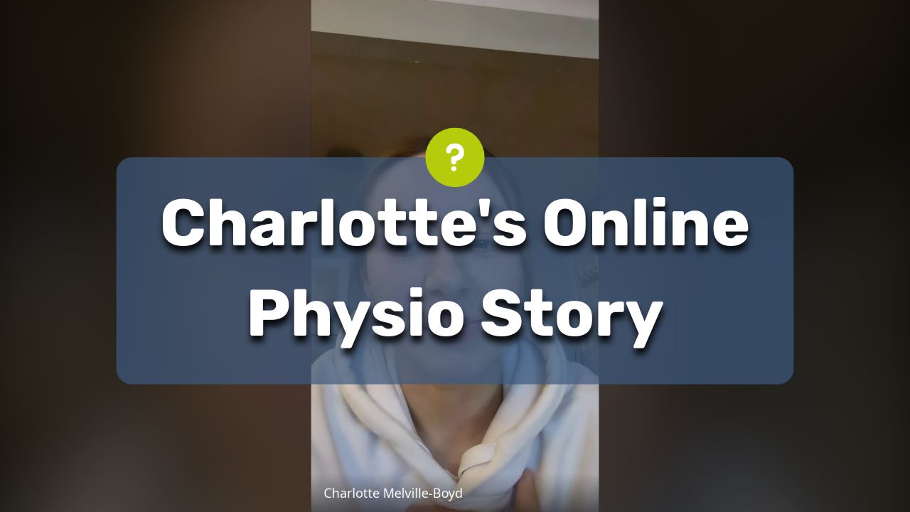 Charlotte's Online Physio Story