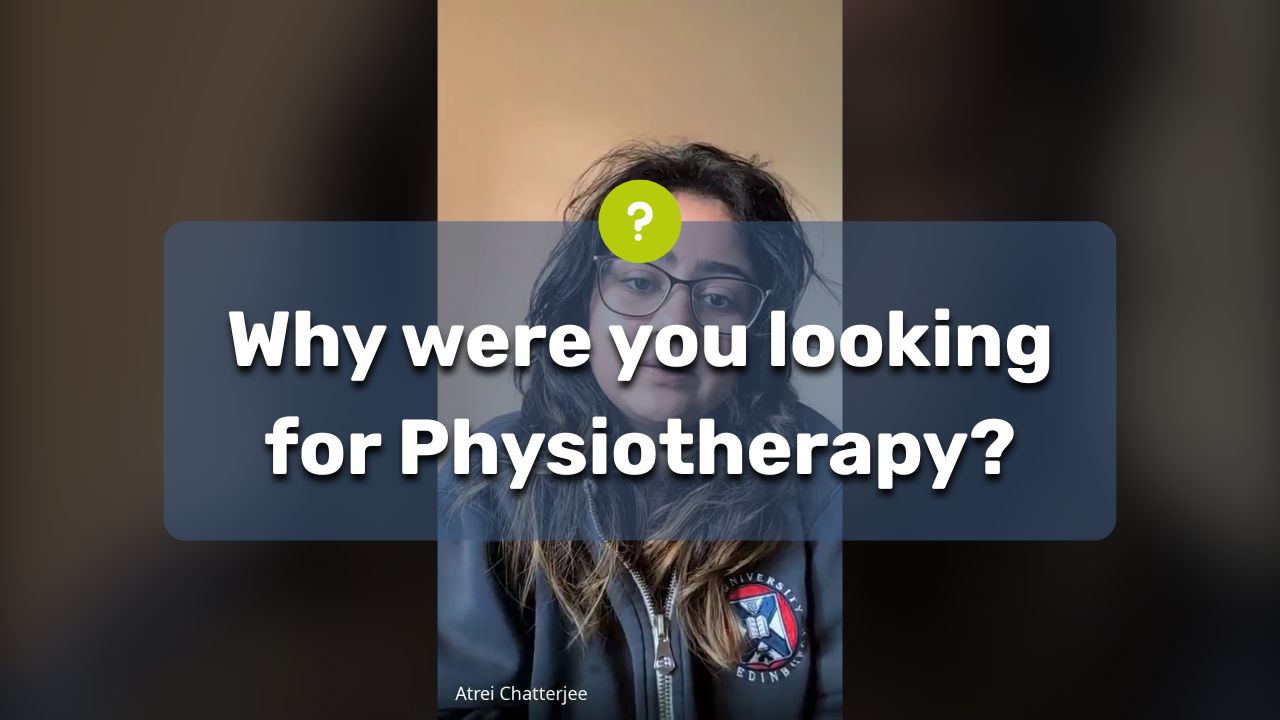 Why were you looking for Physiotherapy?