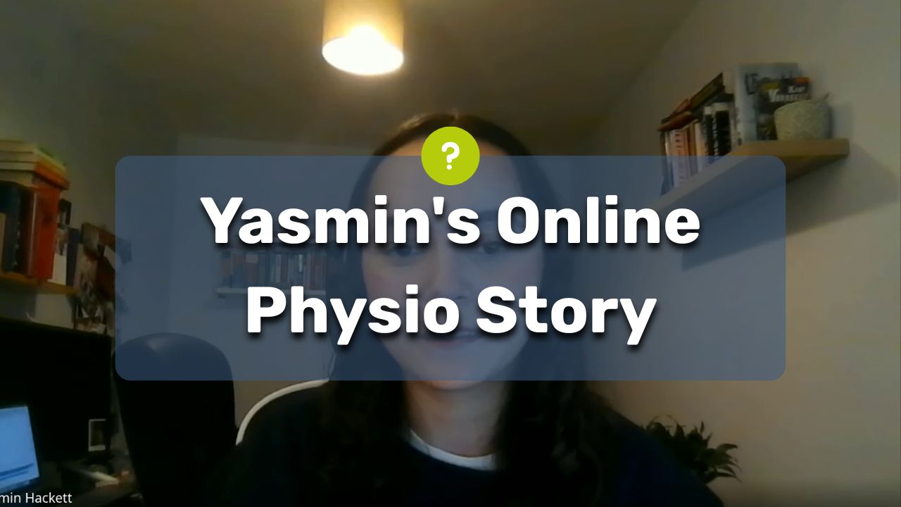 Yasmin's Online Physio Story?